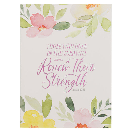 Those Who Hope In the Lord Will Renew Their Strength Floral Notebook