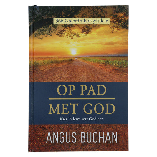 Op Pad Met God: 366 Grootdruk-Dagstukke: Kies 'n Lewe Wat God Eer (Hardeband)