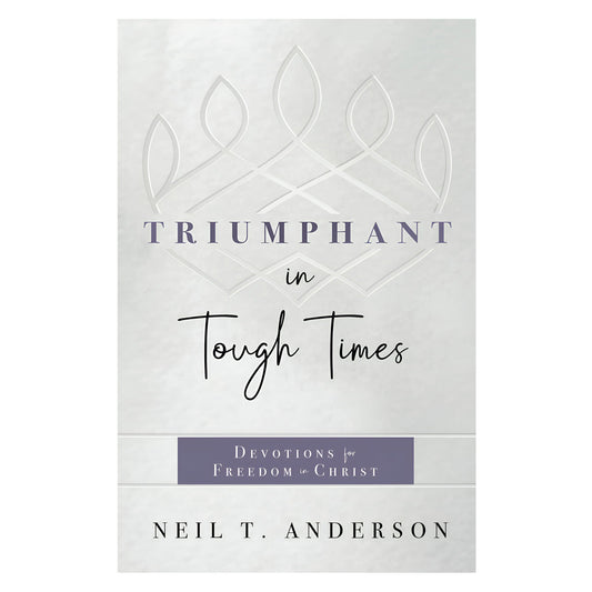 Triumphant in Tough Times: Devotions for Freedom in Christ (Paperback)