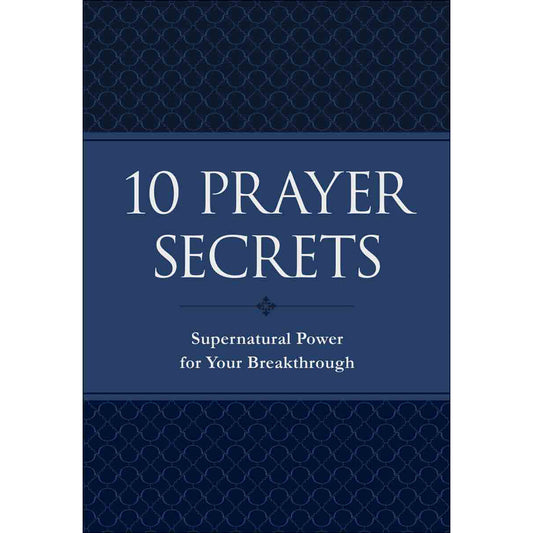 10 Prayer Secrets: Supernatural Power For Your Breakthrough (Imitation Leather)