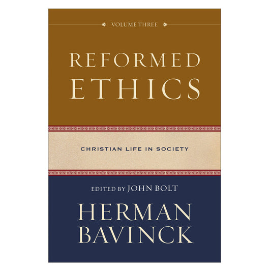 Reformed Ethics: Christian Life in Society Volume 3 (Hardcover)