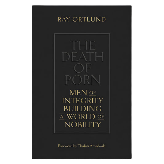 The Death Of Porn: Men Of Integrity Building A World Of Nobility (Paperback)