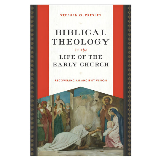 Biblical Theology in the Life of the Early Church: Recovering an Ancient Vision PB