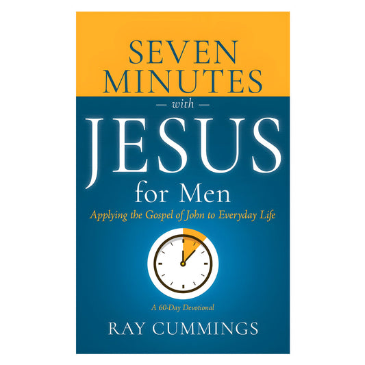 7 Minutes with Jesus for Men: Applying the Gospel of John to Everyday Life - A 60-Day Devotional PB