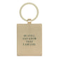 Be Still Metal Keychain