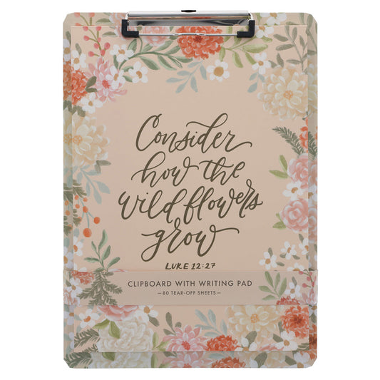 Consider How the Wildflowers Grow Clipboard with Notepad