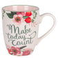 Make Today Count Ceramic Mug