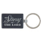 Be Strong in the Lord Metal Key Ring
