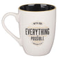 With God Everything Is Possible Ceramic Mug with Black Interior