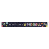Make Today Wonderful Magnetic Strip