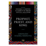Prophet Priest and King: Christology in Global Perspective (Paperback)