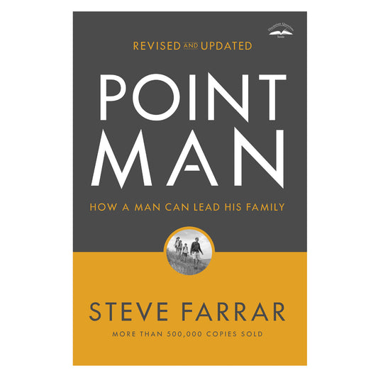 Point Man, Revised And Updated: How A Man Can Lead His Family (Paperback)