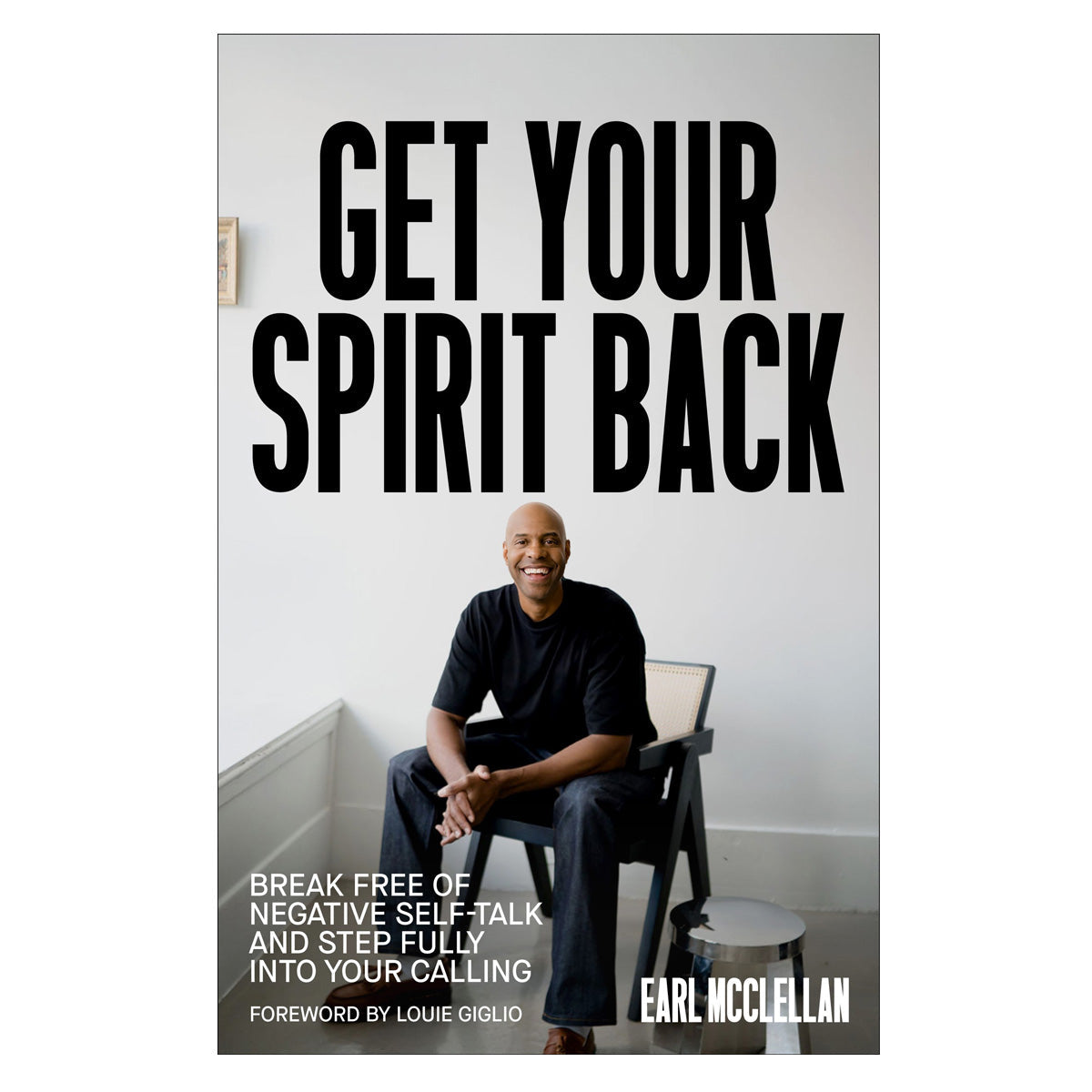 Get Your Spirit Back: Break Free of Negative Self-Talk (Hardcover)