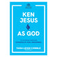 Ken Jesus As God Bybelstudie (Sagteband)