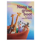 Noag Se Groot Boot - Eerste Lesers (Sagteband)