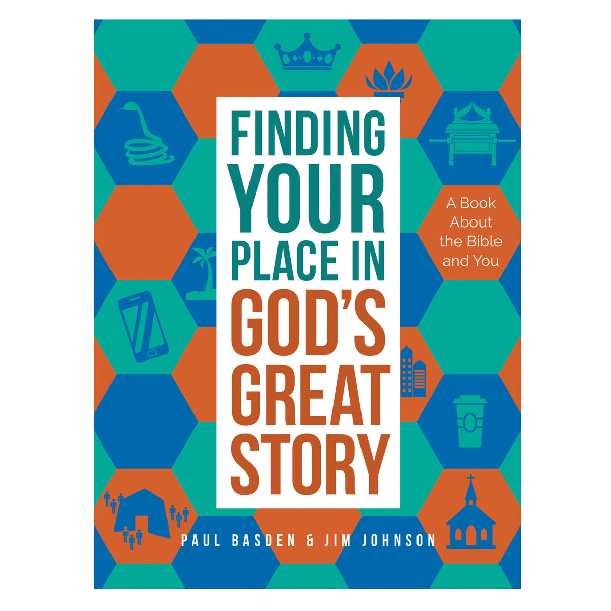 Finding Your Place in God’s Great Story: A Book About the Bible and You (Paperback)