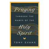 Praying Through the Names of the Holy Spirit - The Names of God Series (Paperback)