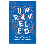 Unraveled: Hope for the Mom at the End of Her Rope (Paperback)