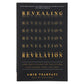 Revealing Revelation: How God's Plans / Change Your Life Now (Paperback)
