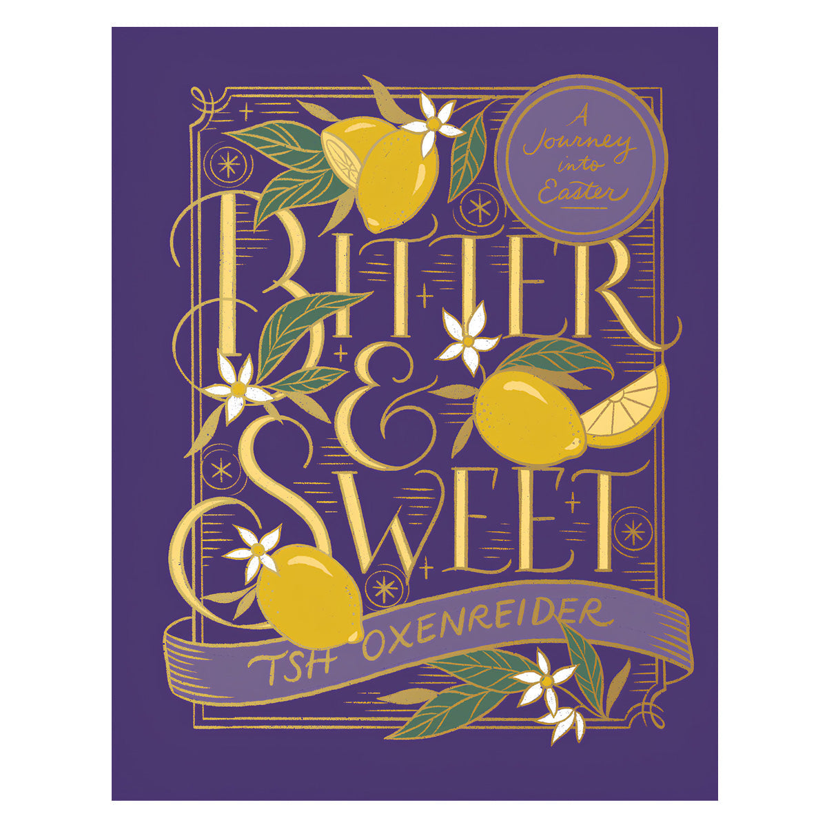 Bitter and Sweet: A Journey Into Easter (Hardcover)
