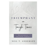 Triumphant in Tough Times: Devotions for Freedom in Christ (Paperback)