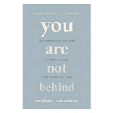 You Are Not Behind: Building a Life You Love Without Having Everything You Want PB
