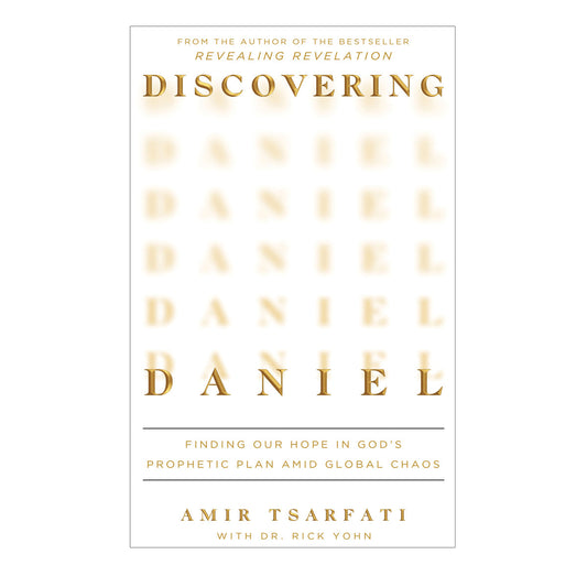 Discovering Daniel: Finding Our Hope in God’s Prophetic Plan Amid Global Chaos PB