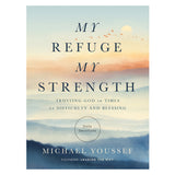 My Refuge, My Strength: Trusting God in Times of Difficulty and Blessing (Hardcover)