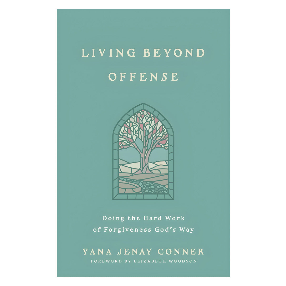 Living Beyond Offense: Doing the Hard Work of Forgiveness God's Way (Paperback)