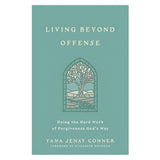 Living Beyond Offense: Doing the Hard Work of Forgiveness God's Way (Paperback)