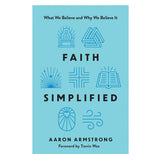 Faith Simplified: What We Believe and Why We Believe It (Paperback)