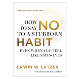 How to Say No to a Stubborn Habit: Even When You Feel Like Saying Yes (Paperback)