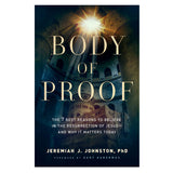 Body of Proof: The 7 Best Reasons to Believe in the Resurrection of Jesus PB