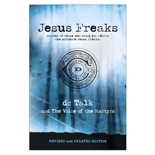 Jesus Freaks: Stories of Those Who Stood for Jesus, the Ultimate Jesus Freaks (Paperback)