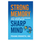Strong Memory, Sharp Mind: Anti-Aging Strategies For Your Brain (Paperback)