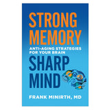 Strong Memory, Sharp Mind: Anti-Aging Strategies For Your Brain (Paperback)