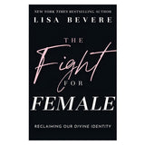 The Fight for Female: Reclaiming Our Divine Identity (Paperback)