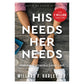 His Needs, Her Needs: Making Romantic Love Last (Paperback)