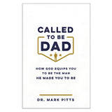 Called to Be Dad: How God Equips You to Be the Man He Made You to Be (Paperback)