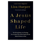 A Jesus-Shaped Life: How Diving Deeper Into Theology Can Transform Us (Paperback)