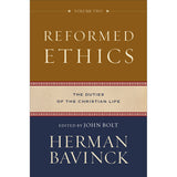 Reformed Ethics: The Duties of the Christian Life Volume 2 (Hardcover)