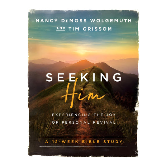 Seeking Him: Experiencing The Joy Of Personal Survival - 12 Week Bible Study