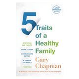 5 Traits Of A Healthy Family: Steps You Can Take (Paperback)
