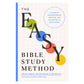 The Easy Bible Study Method: A Guide to Understanding, Applying & Delighting in God's Word PB