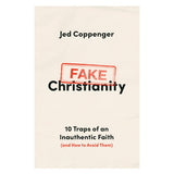 Fake Christianity: 10 Traps of an Inauthentic Faith & How to Avoid Them (Paperback)