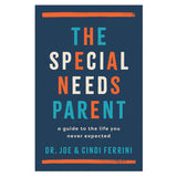 The Special Needs Parent: A Guide to the Life You Never Expected (Paperback)