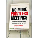 No More Pointless Meetings: Breakthrough Sessions That Will Revolutionize The Way You (Softcover)