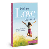 Fall in Love with God's Word: Practical Strategies for Busy Women (Paperback)