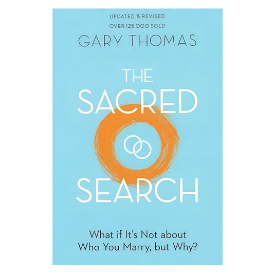 The Sacred Search: What If It's Not About Who You Marry, But Why? (Paperback)