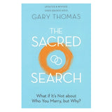 The Sacred Search: What If It's Not About Who You Marry, But Why? (Paperback)